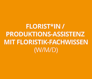 >> JOBDETAILS Jobangebot für Florist*innen